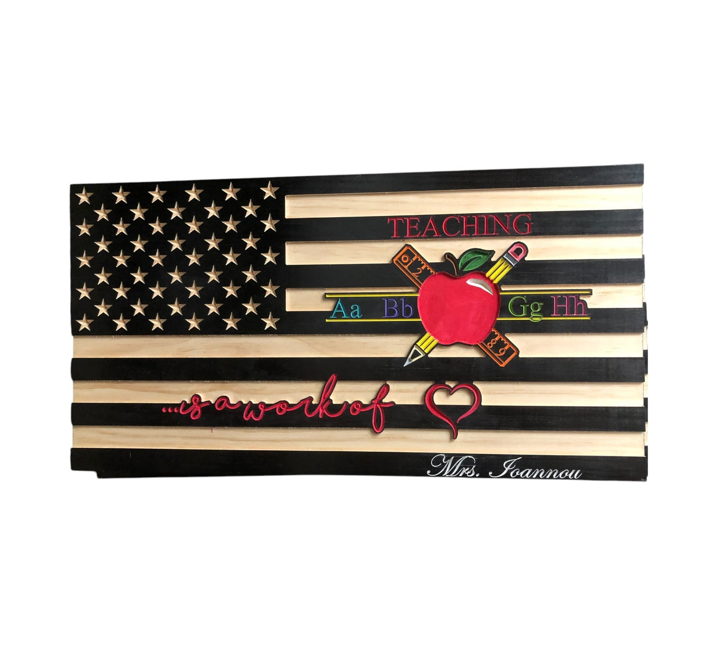 Teacher Appreciation Wooden American Flag with "Teaching is a Work of Heart" Engraving